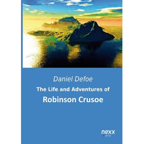 Daniel Defoe - Defoe, D: Life and Adventures of Robinson Crusoe