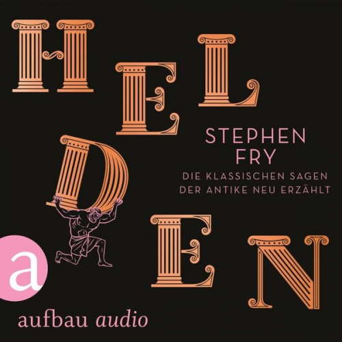 Stephen Fry - Helden - Die klassischen Sagen der Antike neu erzählt