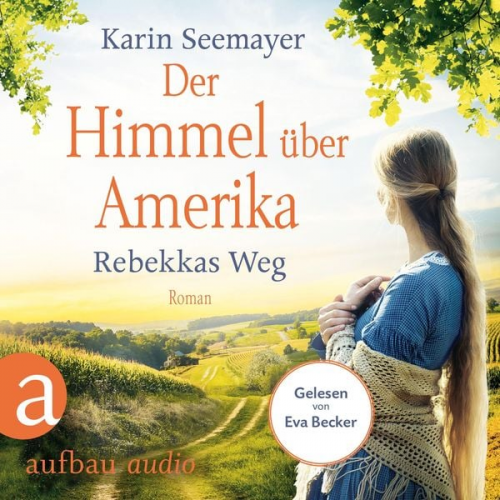 Karin Seemayer - Der Himmel über Amerika - Rebekkas Weg