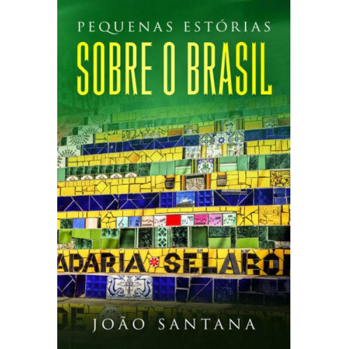 João Santana - Pequenas estórias sobre o Brasil