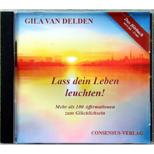 Gila Delden van - Lass dein Leben leuchten! (HÖRBUCH)