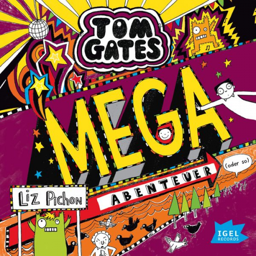 Liz Pichon - Tom Gates 13. Mega-Abenteuer (oder so)