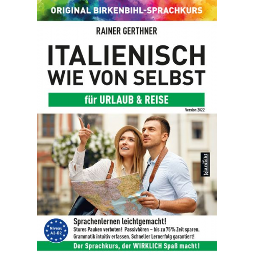 Rainer Gerthner Original Birkenbihl-Sprachkurs - Italienisch wie von selbst für Urlaub & Reise (ORIGINAL BIRKENBIHL)