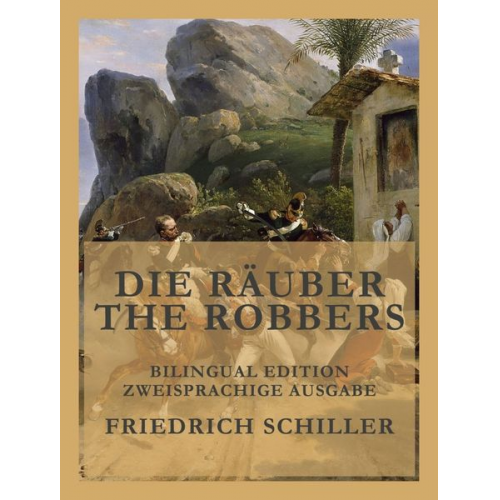 Friedrich Schiller Alexander Fraser Tytler - Die Räuber / The Robbers