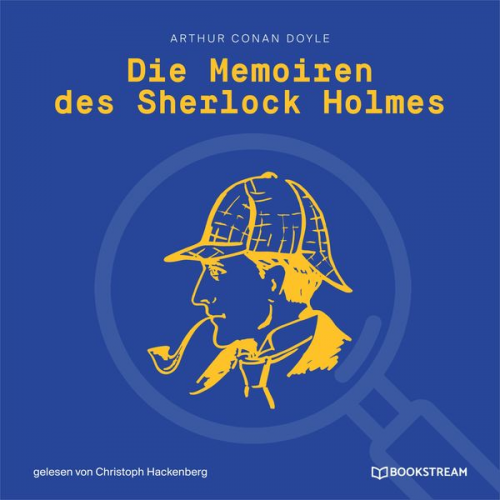 Arthur Conan Doyle - Die Memoiren des Sherlock Holmes