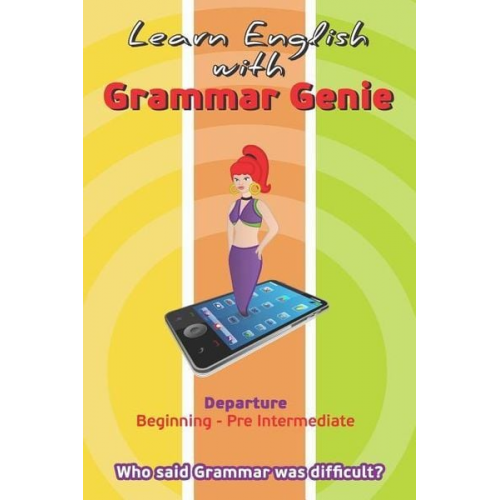 Helen Boubouli - Learn with Grammar Genie: Departure Beginning-Pre-Intermediate Who said Grammar was difficult?