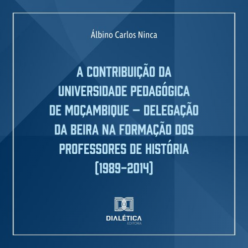 Álbino Carlos Ninca - A Contribuição da Universidade Pedagógica de Moçambique