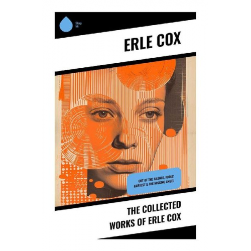 Erle Cox - The Collected Works of Erle Cox