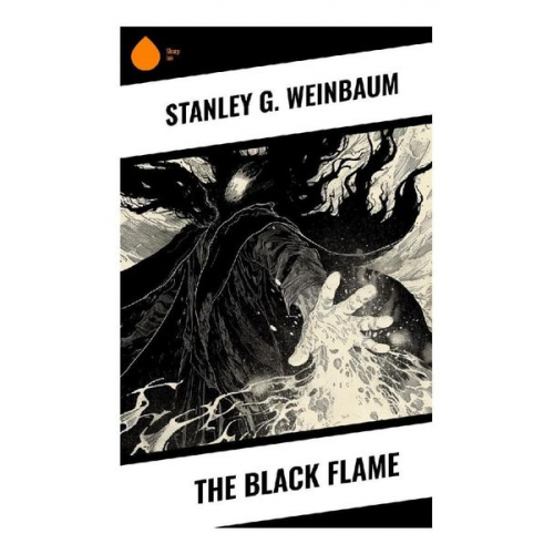 Stanley G. Weinbaum - The Black Flame