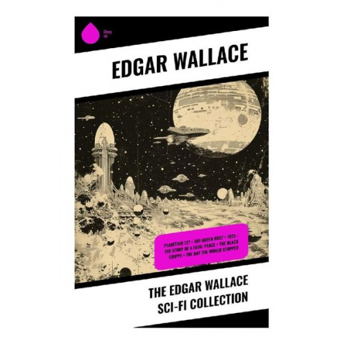 Edgar Wallace - The Edgar Wallace Sci-Fi Collection