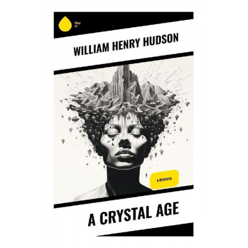 William Henry Hudson - A Crystal Age