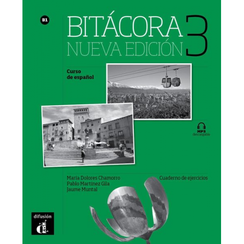 Jaume Muntal Tarrago Maria Dolores Chamorro Pablo Martinez Gila - Bitacora 3 - Nueva edicion: Cuaderno de ejercicios + MP3 descargable (B1)