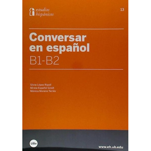 Silvia López Ripoll Mireia Español Giralt Mónica Moreno Tarrés - Conversar en español B1-B2