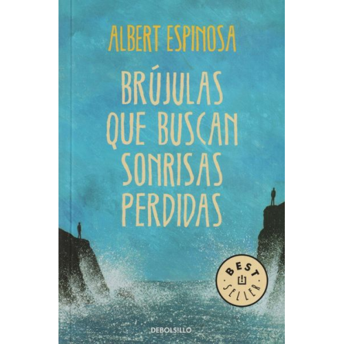 Albert Espinosa - Brújulas que buscan sonrisas perdidas