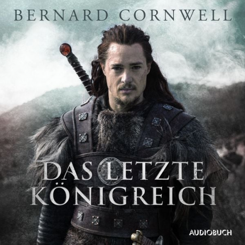 Bernard Cornwell - Das letzte Königreich