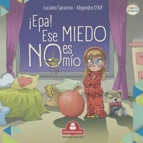 Luciano Saracino - ¡Epa! Ese Miedo No Es Mío: literatura infantil