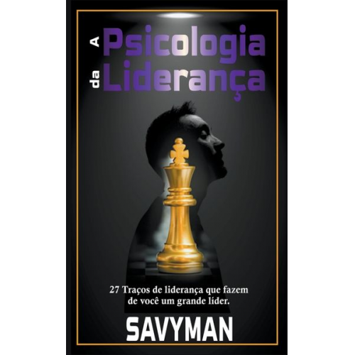 Savyman - A Psicologia da Liderança