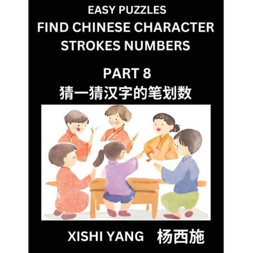 Xishi Yang - Find Chinese Character Strokes Numbers (Part 8)- Simple Chinese Puzzles for Beginners, Test Series to Fast Learn Counting Strokes of Chinese Character