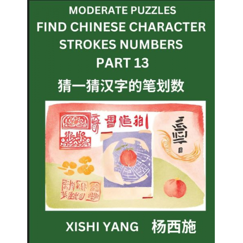 Xishi Yang - Moderate Level Puzzles to Find Chinese Character Strokes Numbers (Part 13)- Simple Chinese Puzzles for Beginners, Test Series to Fast Learn Counting S