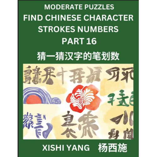 Xishi Yang - Moderate Level Puzzles to Find Chinese Character Strokes Numbers (Part 16)- Simple Chinese Puzzles for Beginners, Test Series to Fast Learn Counting S