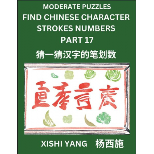 Xishi Yang - Moderate Level Puzzles to Find Chinese Character Strokes Numbers (Part 17)- Simple Chinese Puzzles for Beginners, Test Series to Fast Learn Counting S