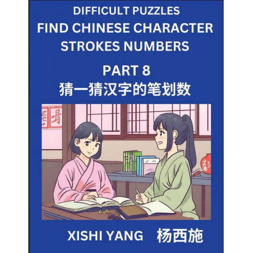 Xishi Yang - Difficult Puzzles to Count Chinese Character Strokes Numbers (Part 8)- Simple Chinese Puzzles for Beginners, Test Series to Fast Learn Counting Stroke