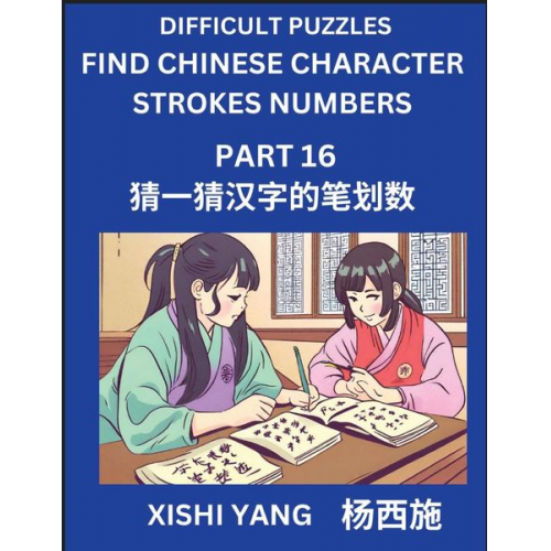 Xishi Yang - Difficult Puzzles to Count Chinese Character Strokes Numbers (Part 16)- Simple Chinese Puzzles for Beginners, Test Series to Fast Learn Counting Strok