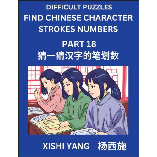 Xishi Yang - Difficult Puzzles to Count Chinese Character Strokes Numbers (Part 18)- Simple Chinese Puzzles for Beginners, Test Series to Fast Learn Counting Strok