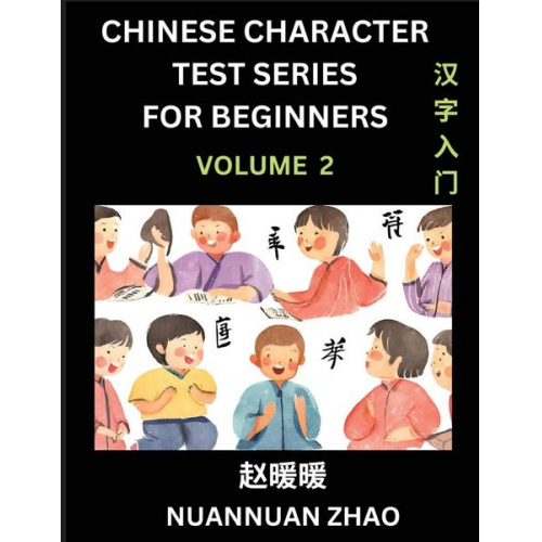 Nuannuan Zhao - Chinese Character Test Series for Beginners (Part 2)- Simple Chinese Puzzles for Beginners to Intermediate Level Students, Test Series to Fast Learn A