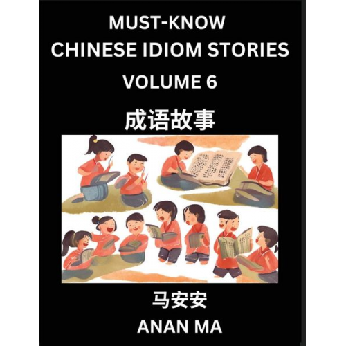 Anan Ma - Chinese Idiom Stories (Part 6)- Learn Chinese History and Culture by Reading Must-know Traditional Chinese Stories, Easy Lessons, Vocabulary, Pinyin,