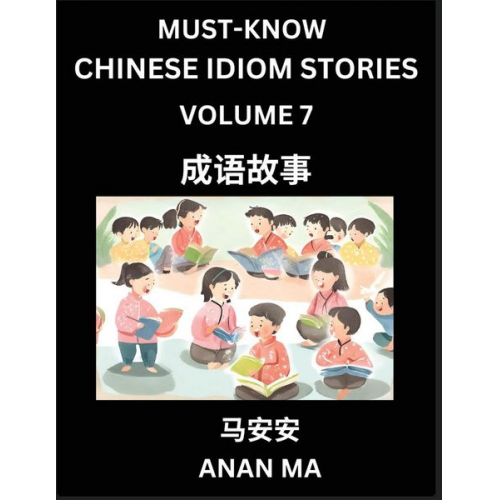 Anan Ma - Chinese Idiom Stories (Part 7)- Learn Chinese History and Culture by Reading Must-know Traditional Chinese Stories, Easy Lessons, Vocabulary, Pinyin,