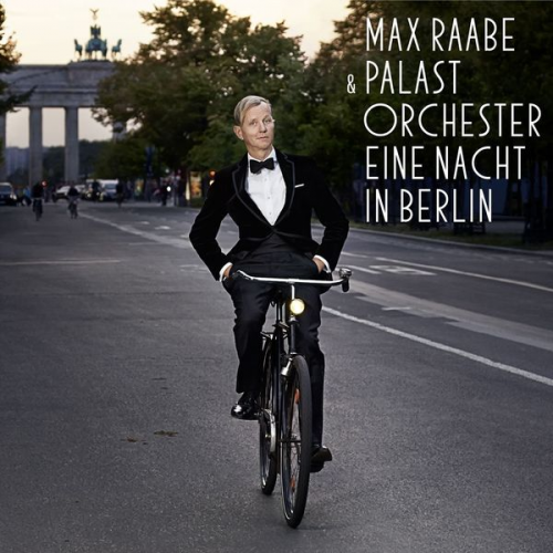 Max Raabe - Eine Nacht in Berlin