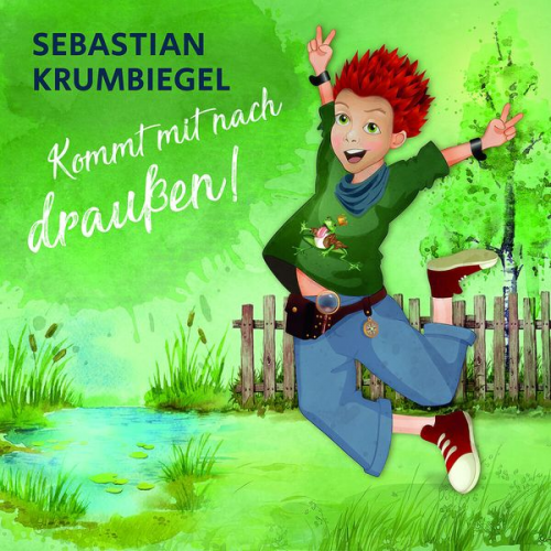 Sebastian Krumbiegel - Komm mit nach draußen!