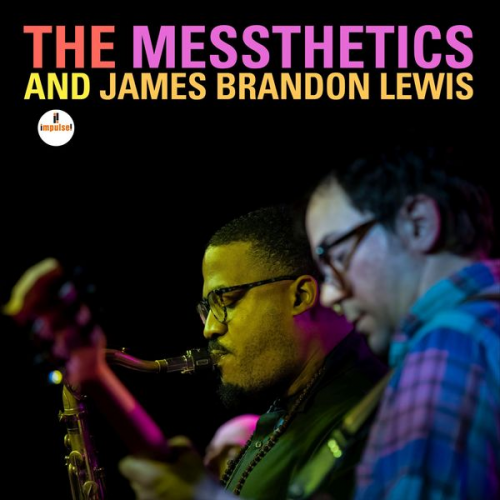 The Messthetics James Brandon Lewis - The Messthetics and James Brandon Lewis