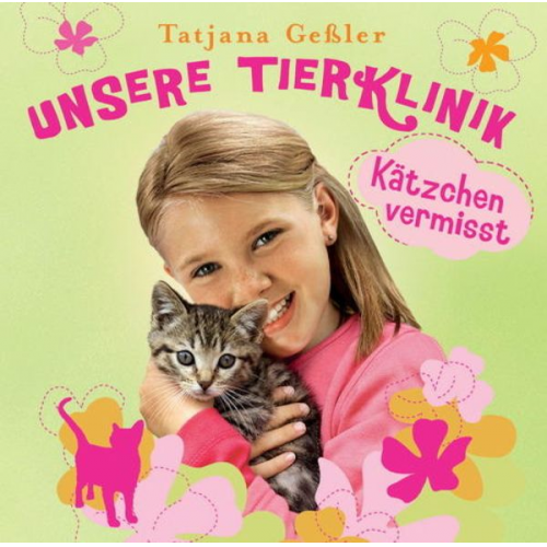 Tatjana Gessler - Unsere Tierklinik / Kätzchen vermisst