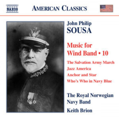 John Ph. Sousa - Brion/Royal Norwegian Navy Band: Music for Wind Band Vol.10