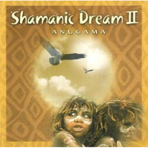 Anugama - Anugama: Shamanic Dream Vol.2