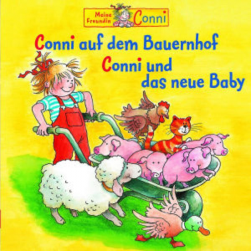 Liane Schneider - Conni auf dem Bauernhof / Conni und das neue Baby