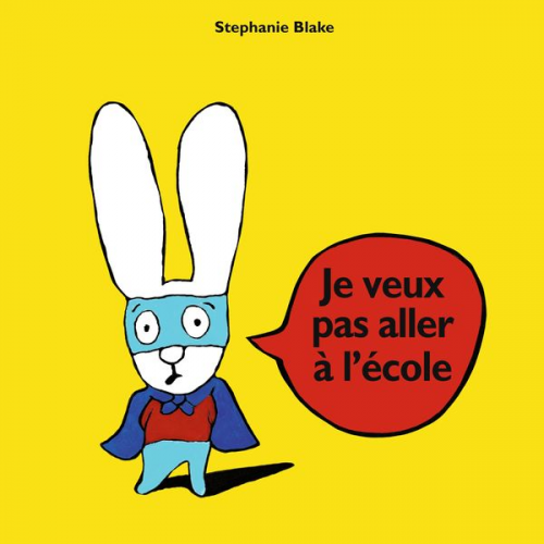 Stephanie Blake - Je veux pas aller à l'école