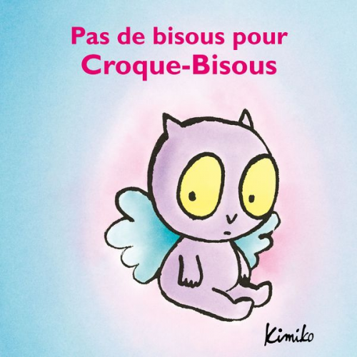 Kimiko Laura Fedduci - Pas de bisous pour Croque-Bisous