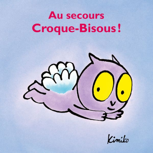 Kimiko Laura Fedduci - Au secours Croque-Bisous