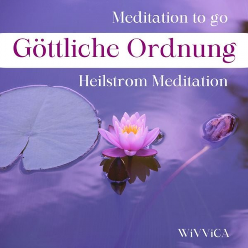 Wivvica - Göttliche Ordnung - Heilstrom Meditation