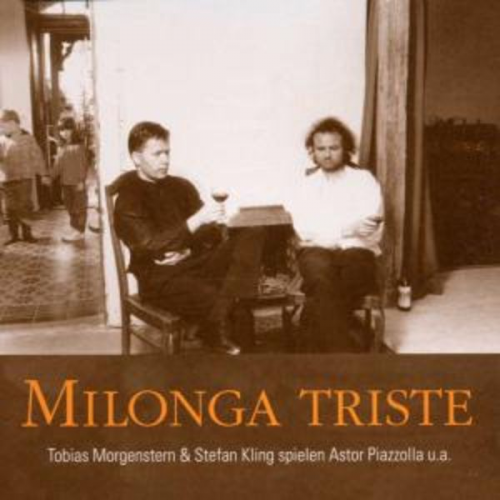 Tobias Morgenstern Stefan Kling Astor Piazzolla - Milonga Triste