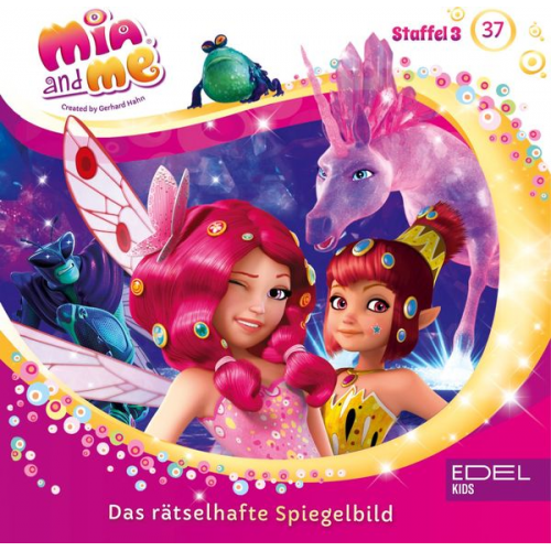 Mia and Me (37): Das rätselhafte Spiegelbild (Das Original-Hörspiel zur TV-Serie)