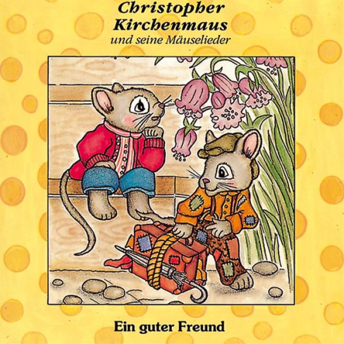 Gertrud Schmalenbach - Christopher Kirchenmaus (2): Ein guter Freund