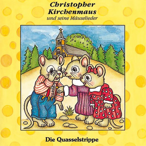 Gertrud Schmalenbach - Christopher Kirchenmaus (4): Die Quasselstrippe