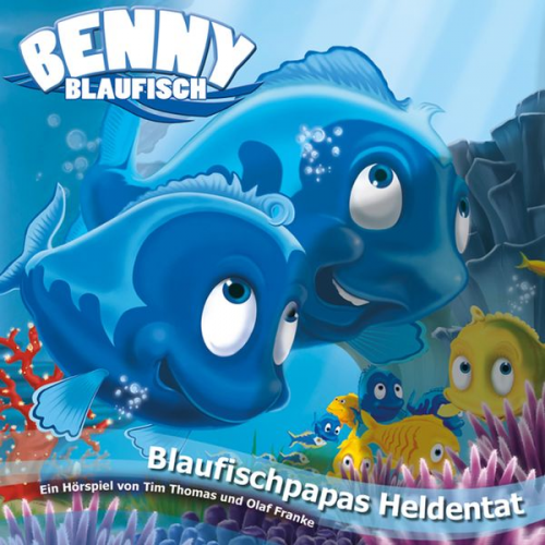 Olaf Franke Tim Thomas - Benny Blaufisch (6): Blaufischpapas Heldentat