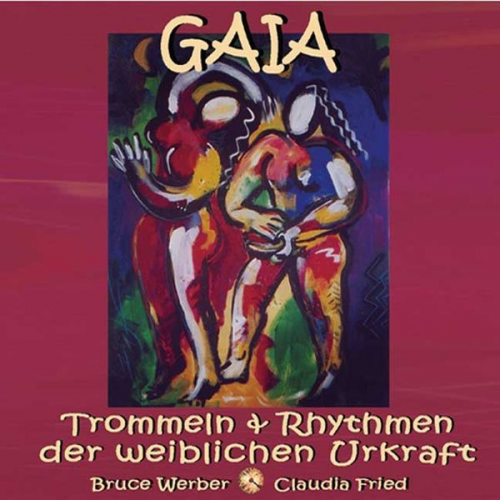 Bruce Werber Claudia Fried - Werber, B: Gaia-Trommel der weiblichen Urkraft