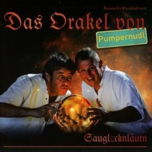 Sauglocknläutn - Das Orakel von Pumpernudl