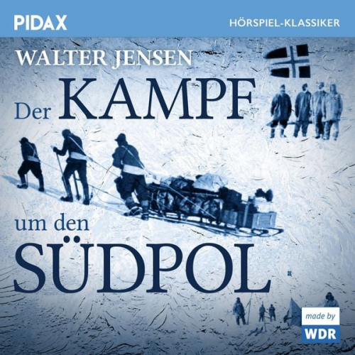 Walter Jensen Heinz Dieter Köhler - Der Kampf um den Südpol